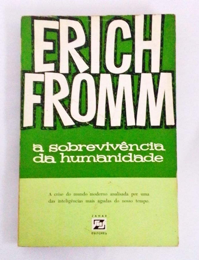 <a href="https://www.touchelivros.com.br/livro/a-sobrevivencia-da-humanidade/">A Sobrevivência da Humanidade - Erich Fromm</a>