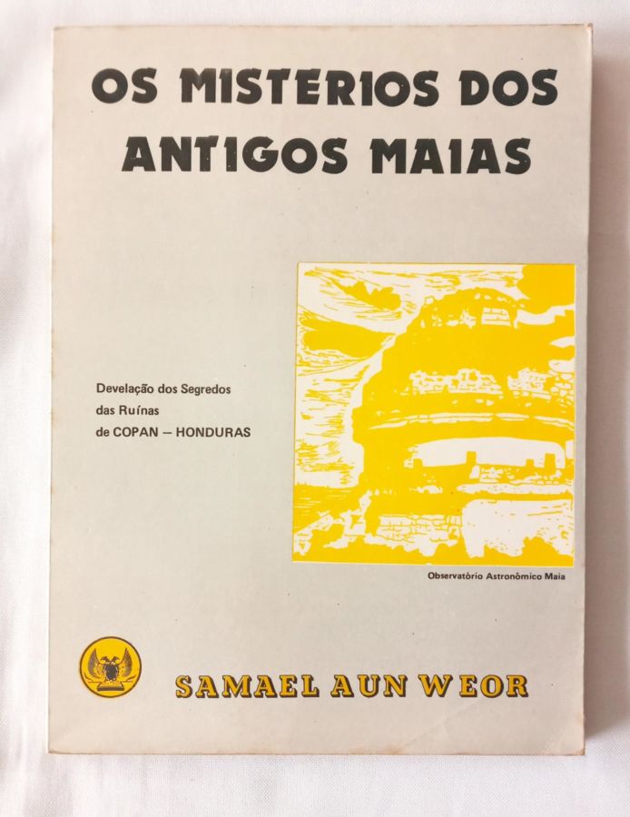 <a href="https://www.touchelivros.com.br/livro/os-misterios-dos-antigos-maias-2/">Os Mistérios Dos Antigos Maias - Samael Aun Weor</a>