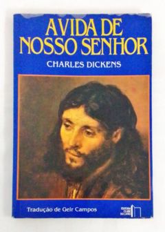 <a href="https://www.touchelivros.com.br/livro/a-vida-de-nosso-senhor/">A Vida De Nosso Senhor - Charles Dickens</a>