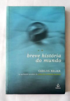 <a href="https://www.touchelivros.com.br/livro/breve-historia-do-mundo-2/">Breve História Do Mundo - Carlos Nejar</a>
