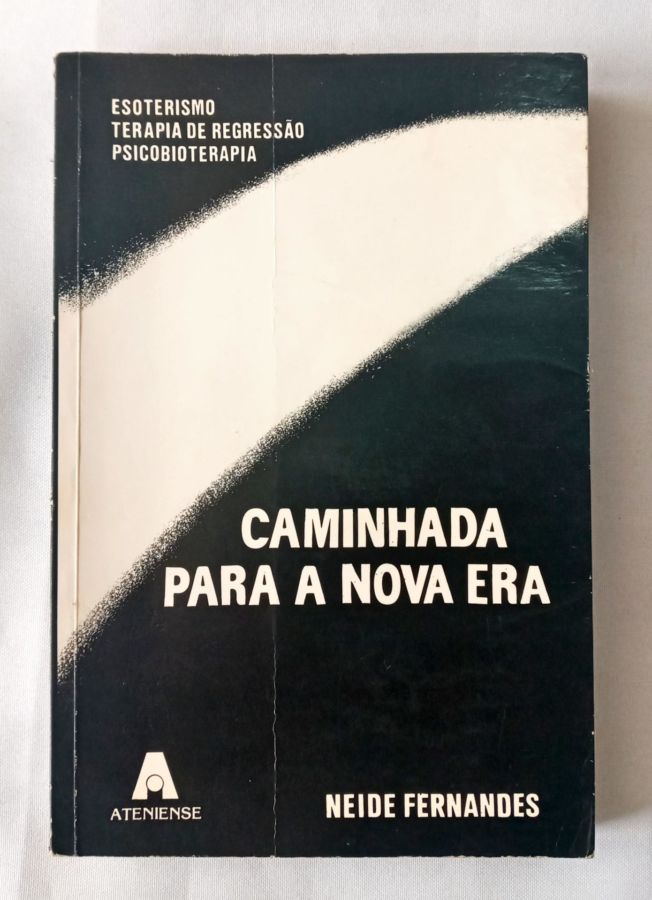 <a href="https://www.touchelivros.com.br/livro/caminhada-para-a-nova-era/">Caminhada Para a Nova Era - Neide Fernandes</a>
