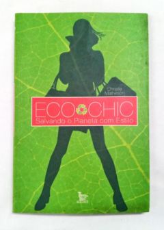 <a href="https://www.touchelivros.com.br/livro/eco-chic/">Eco Chic - Christie Matheson</a>