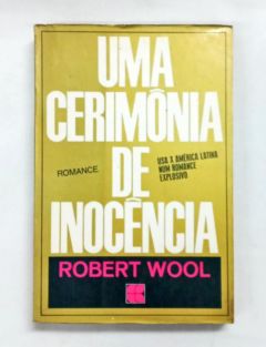 <a href="https://www.touchelivros.com.br/livro/uma-cerimonia-de-inocencia/">Uma Cerimônia De Inocência - Robert Woll</a>