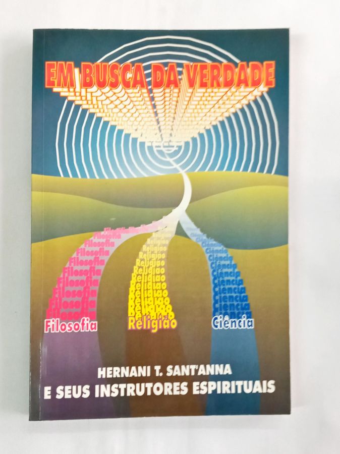 <a href="https://www.touchelivros.com.br/livro/em-busca-da-verdade/">Em Busca Da Verdade - Hernani T. Sant"Anna</a>