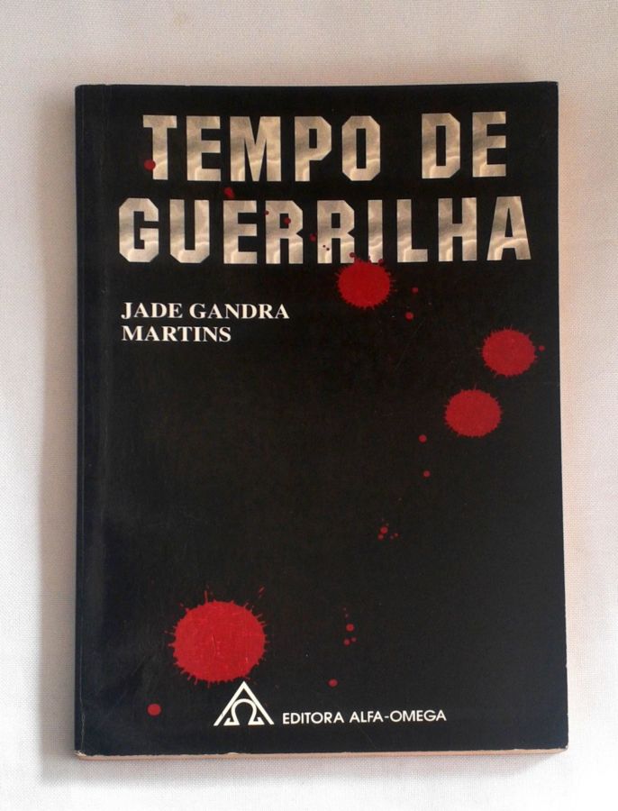 <a href="https://www.touchelivros.com.br/livro/tempo-de-guerrilha-vol-57/">Tempo de Guerrilha – Vol. 57 - Jade Gandra Martins</a>