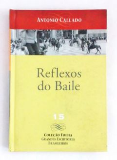 <a href="https://www.touchelivros.com.br/livro/reflexos-do-baile/">Reflexos do Baile - Antonio Callado</a>