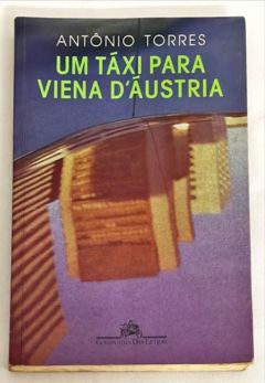 <a href="https://www.touchelivros.com.br/livro/um-taxi-para-viena-daustria/">Um Táxi para Viena d´Áustria - Antônio Torres</a>