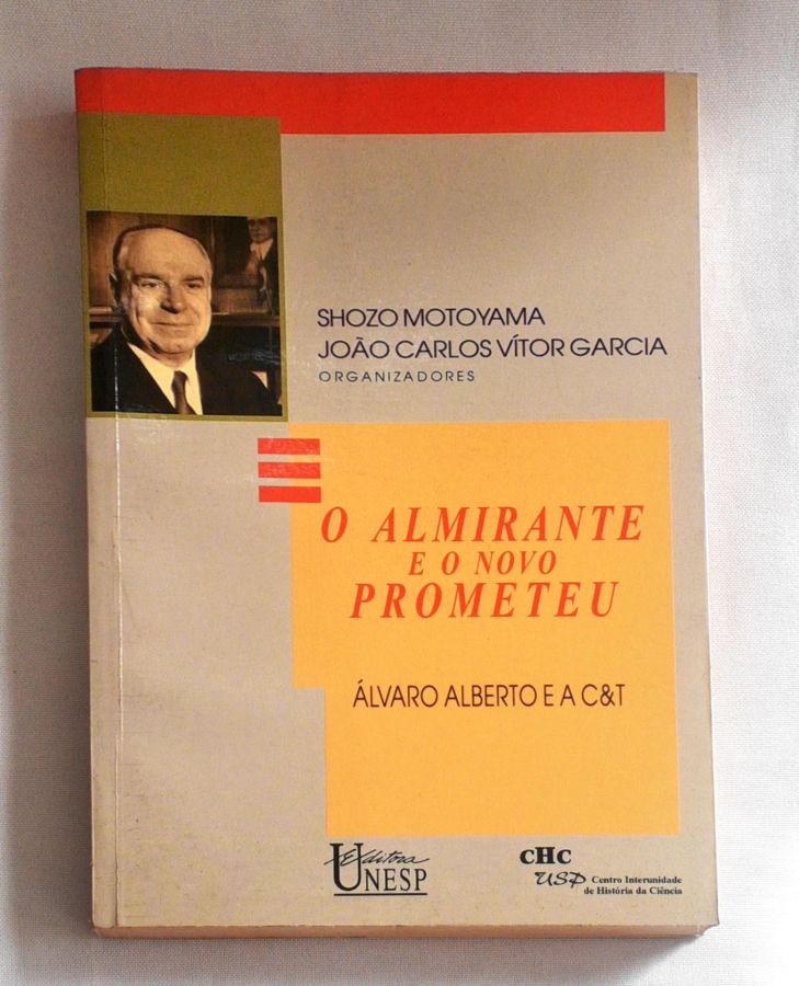 <a href="https://www.touchelivros.com.br/livro/o-almirante-e-o-novo-prometeu/">O Almirante e o Novo Prometeu - Álvaro Alberto; C&T</a>