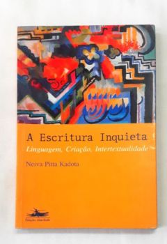 <a href="https://www.touchelivros.com.br/livro/a-escritura-inquieta-2/">A Escritura Inquieta - Neiva Pitta Kadota</a>