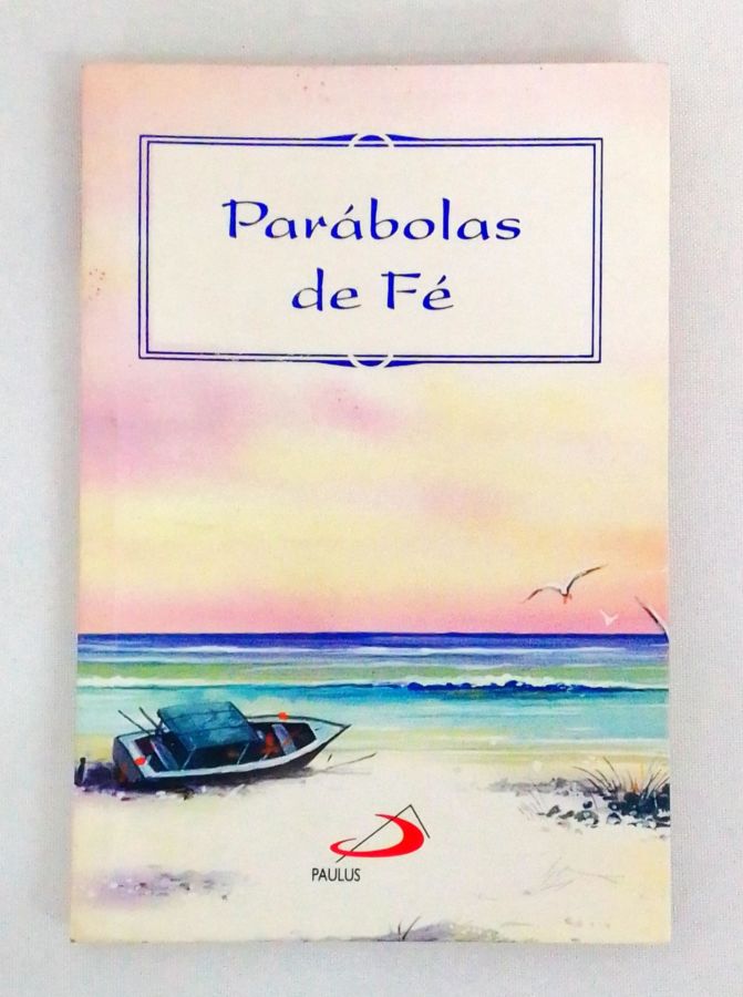 <a href="https://www.touchelivros.com.br/livro/parabolas-de-fe/">Parábolas de Fé - Frei Darlei Zanon</a>