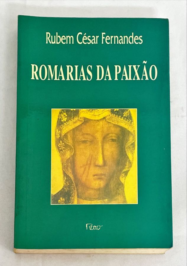 <a href="https://www.touchelivros.com.br/livro/romarias-da-paixao-2/">Romarias da Paixão - Rubem César Fernandes</a>