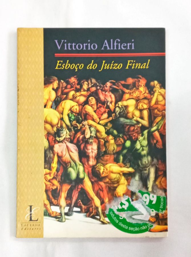 <a href="https://www.touchelivros.com.br/livro/esboco-do-juizo-final/">Esboço do juízo final - Vittorio Alfieri</a>