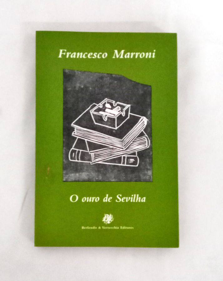 <a href="https://www.touchelivros.com.br/livro/o-ouro-de-sevilha/">O Ouro de Sevilha - Francesco Marroni</a>