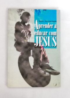 <a href="https://www.touchelivros.com.br/livro/aprender-a-educar-com-jesus/">Aprender a Educar Com Jesus - Mario L. Peresson Tonelli</a>