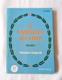 <a href="https://www.touchelivros.com.br/livro/a-cartilha-da-vida/">A Cartilha Da Vida - Masaharu Taniguchi</a>