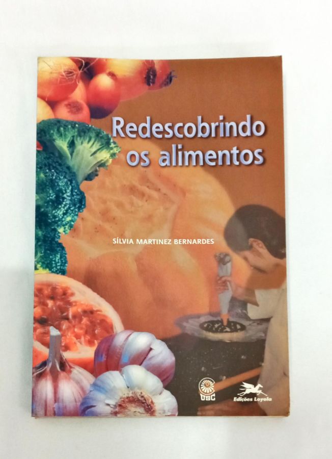 <a href="https://www.touchelivros.com.br/livro/redescobrindo-os-alimentos/">Redescobrindo os Alimentos - Bernardes</a>