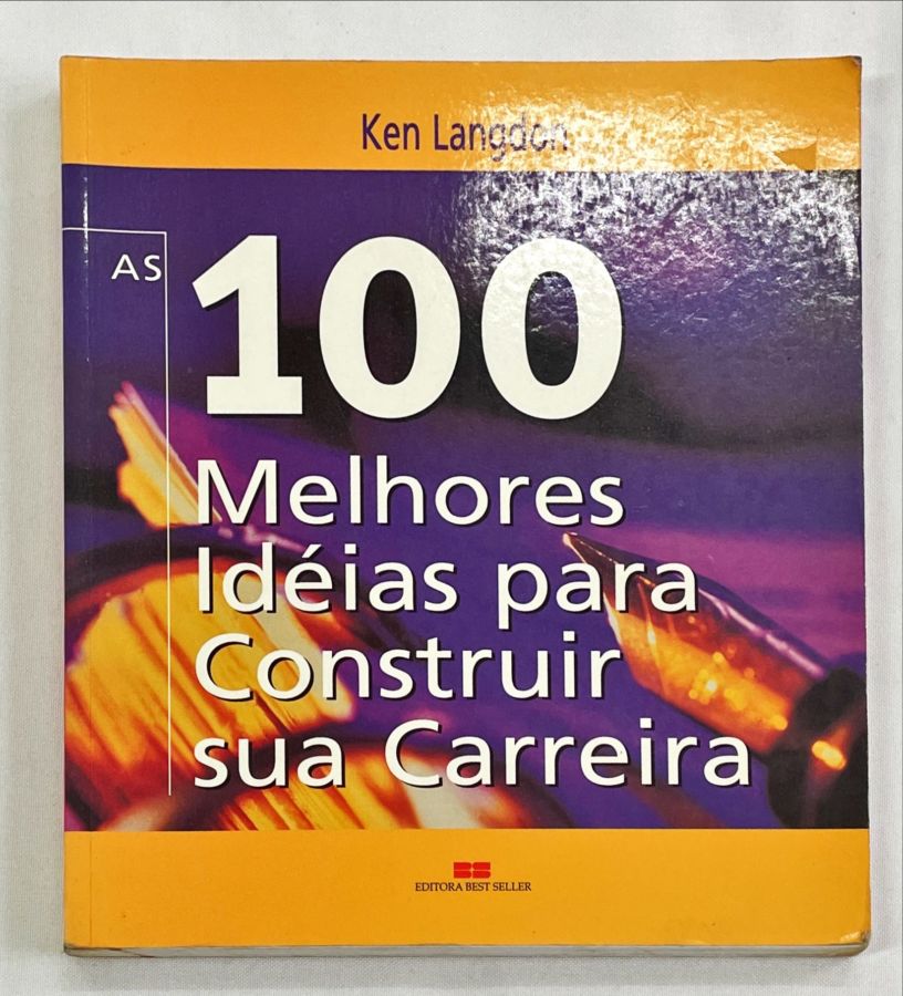 <a href="https://www.touchelivros.com.br/livro/as-100-melhores-ideias-para-construir-carreira/">As 100 Melhores Ideias Para Construir Carreira - Ken Langdon</a>