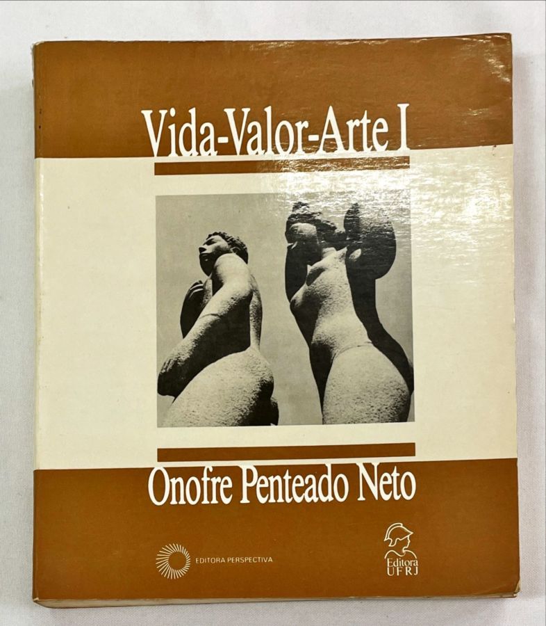 <a href="https://www.touchelivros.com.br/livro/vida-valor-arte-i/">Vida-Valor-Arte I - Onofre Penteado Neto</a>