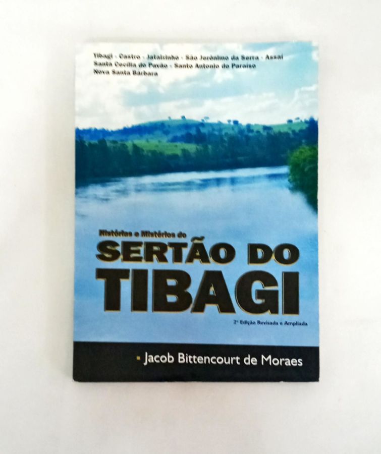 <a href="https://www.touchelivros.com.br/livro/historias-e-misterios-do-sertao-do-tibagi/">Histórias e Mistérios Do Sertão Do Tibagi - Jacob Bittencourt de Moraes</a>