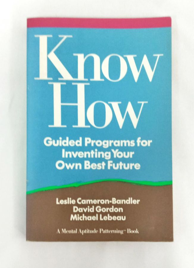 <a href="https://www.touchelivros.com.br/livro/know-how-guided-programs-for-inventing-your-own-best-future/">Know How: Guided Programs for Inventing Your Own Best Future - Vários Autores</a>