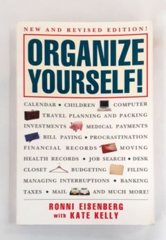 <a href="https://www.touchelivros.com.br/livro/organize-yourself/">Organize Yourself! - Ronni Eisenberg; Kate Kelly</a>