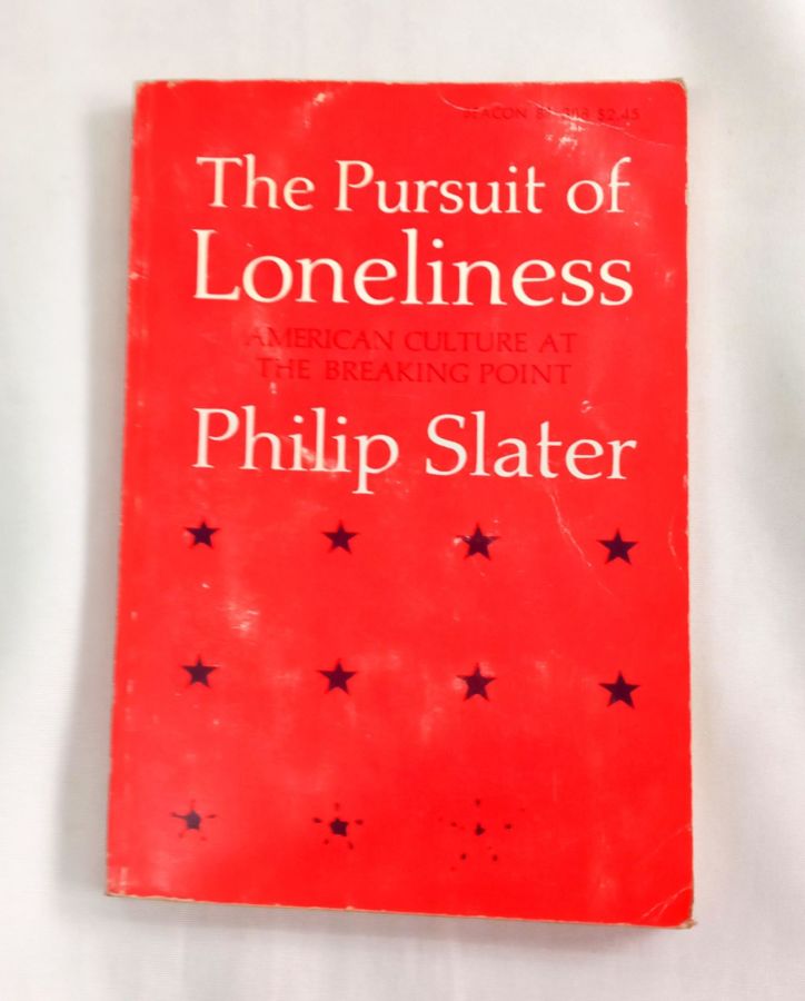 <a href="https://www.touchelivros.com.br/livro/the-pursuit-of-loneliness-american-culture-at-the-breaking-point/">The Pursuit of Loneliness: American Culture at the Breaking Point - Philip Slater</a>
