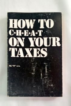 <a href="https://www.touchelivros.com.br/livro/how-to-cheat-on-your-taxes/">How To C*H*E*A*T On Your Taxes - Não Consta</a>