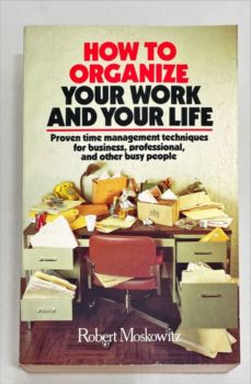 <a href="https://www.touchelivros.com.br/livro/how-to-organize-your-work-and-your-life-proven-time-managemenet-techniques-for-business-professional-and-other-busy-people/">How To Organize Your Work And Your Life – Proven Time Managemenet Techniques For Business, Professional, and Other Busy People - Robert Moskowitz</a>