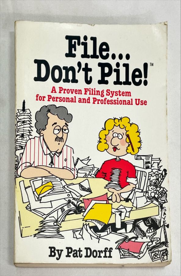 <a href="https://www.touchelivros.com.br/livro/file-dont-pile-a-proven-filing-system-for-personal-and-professional-use/">File… Dont Pile! – A Proven Filing System For Personal And Professional Use - Pat Dorff</a>