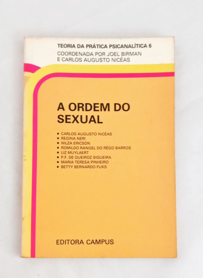 <a href="https://www.touchelivros.com.br/livro/a-ordem-do-sexual/">A Ordem Do Sexual - Carlos Augusto Nicéas e Joel Birman</a>