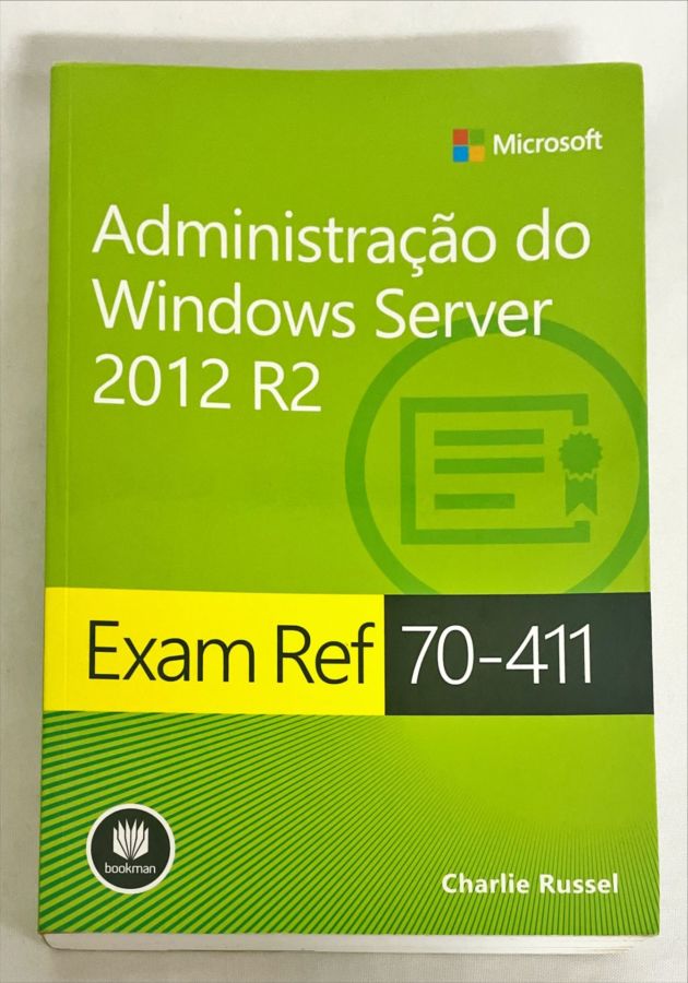 <a href="https://www.touchelivros.com.br/livro/administracao-do-windows-server-2012-r2-exam-ref-70-411/">Administração do Windows Server 2012 R2 – Exam Ref 70-411 - Charlie Russel</a>
