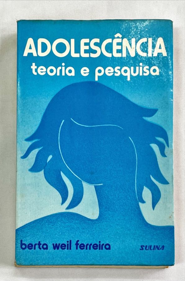 <a href="https://www.touchelivros.com.br/livro/adolescencia-teoria-e-pesquisa/">Adolescência – Teoria e Pesquisa - Berta Weil Ferreira</a>