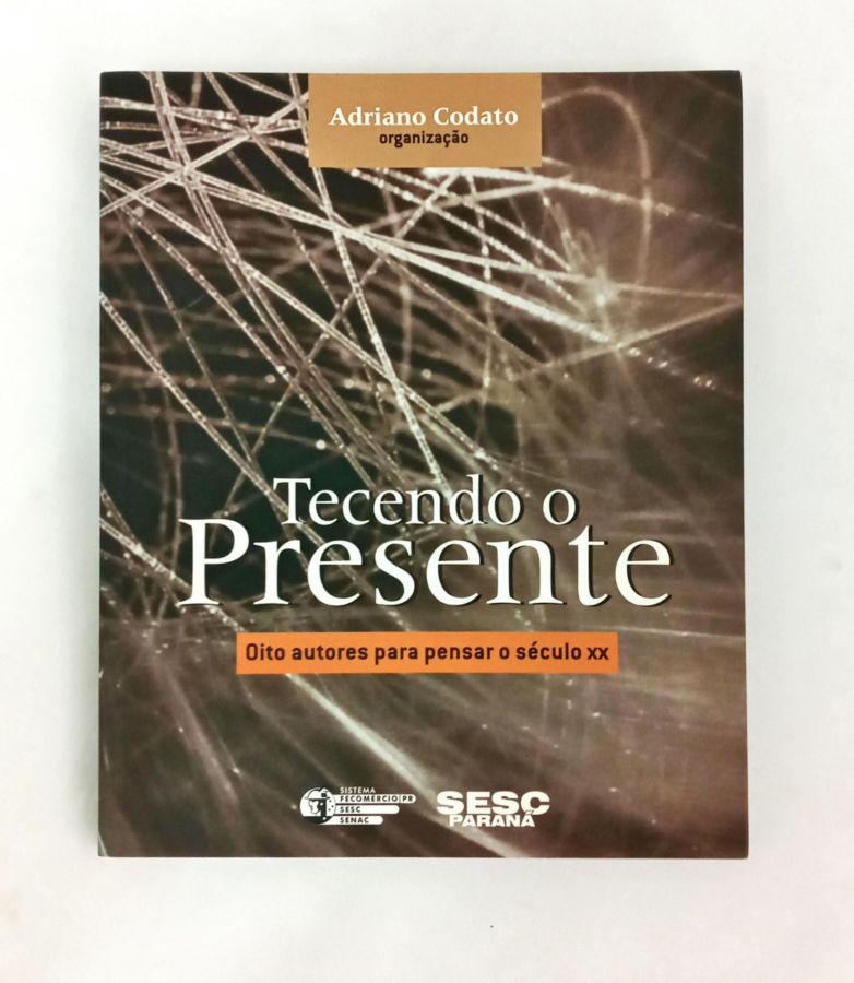 <a href="https://www.touchelivros.com.br/livro/tecendo-o-presente/">Tecendo o Presente - Adriano Codato</a>