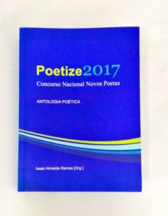 <a href="https://www.touchelivros.com.br/livro/poetize-2017-antologia-poetica/">Poetize 2017 – Antologia Poética - Isaac Almeida Ramos org.</a>