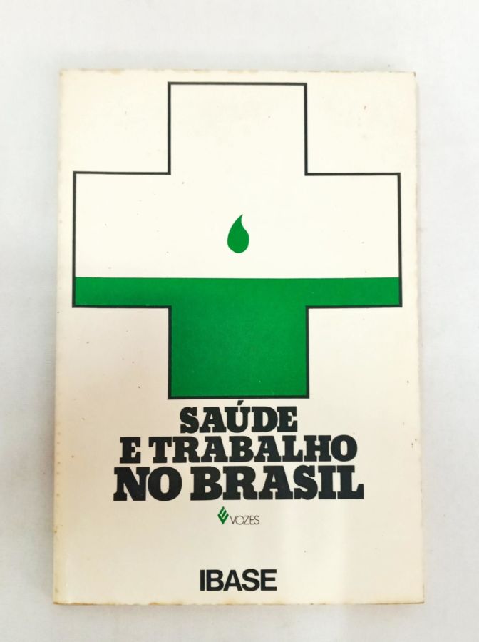 <a href="https://www.touchelivros.com.br/livro/saude-e-trabalho-no-brasil/">Saúde e Trabalho no Brasil - Ibase</a>
