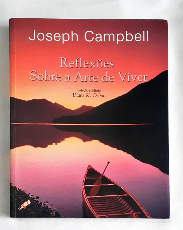 Reflexoes Sobre a Arte de Viver - Joseph Campbell