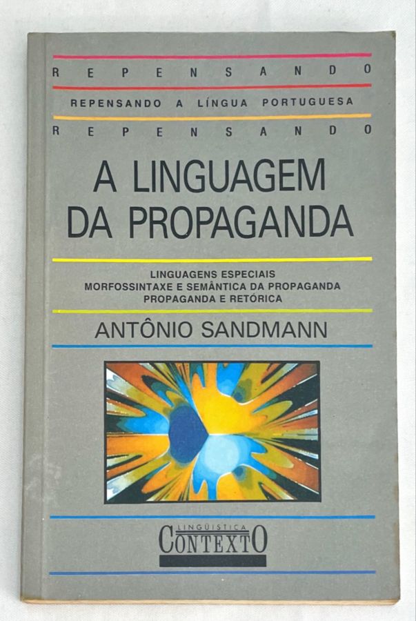 <a href="https://www.touchelivros.com.br/livro/a-linguagem-da-propaganda-repensando-a-lingua-portuguesa/">A Linguagem da Propaganda – Repensando a Língua Portuguesa - Antônio José Sandmann</a>