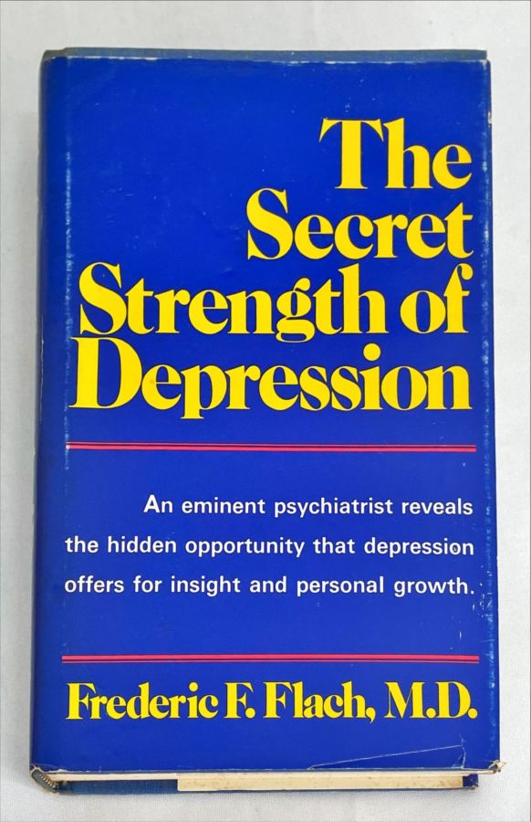<a href="https://www.touchelivros.com.br/livro/the-secret-strength-of-depression/">The Secret Strength Of Depression - Frederic F. Flach, M.d</a>