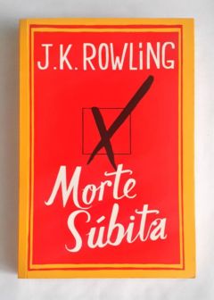 <a href="https://www.touchelivros.com.br/livro/morte-subita/">Morte Súbita - J.K. Rowling</a>