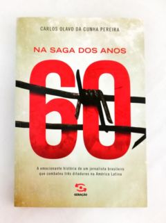 <a href="https://www.touchelivros.com.br/livro/na-saga-dos-anos-60/">Na Saga dos Anos 60 - Carlos Olavo da Cunha Pereira</a>