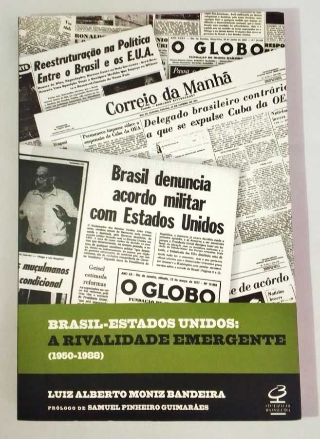 <a href="https://www.touchelivros.com.br/livro/brasil-estados-unidos-a-rivalidade-emergente/">Brasil-Estados Unidos: A rivalidade emergente - Moniz Bandeira</a>