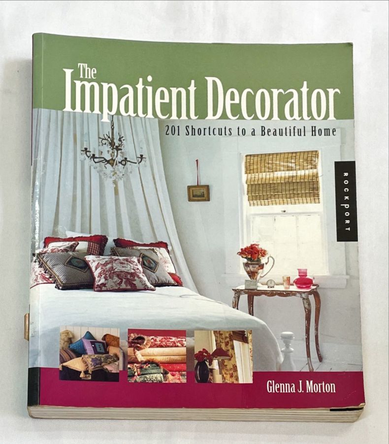 <a href="https://www.touchelivros.com.br/livro/the-impatient-decorator-201-shortcuts-to-a-beautiful-home/">The Impatient Decorator – 201 Shortcuts To a Beautiful Home - Glenna J. Morton</a>