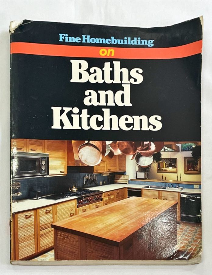 <a href="https://www.touchelivros.com.br/livro/fine-homebuilding-on-baths-and-kitchens/">Fine Homebuilding On Baths And Kitchens - The Taunton Press</a>