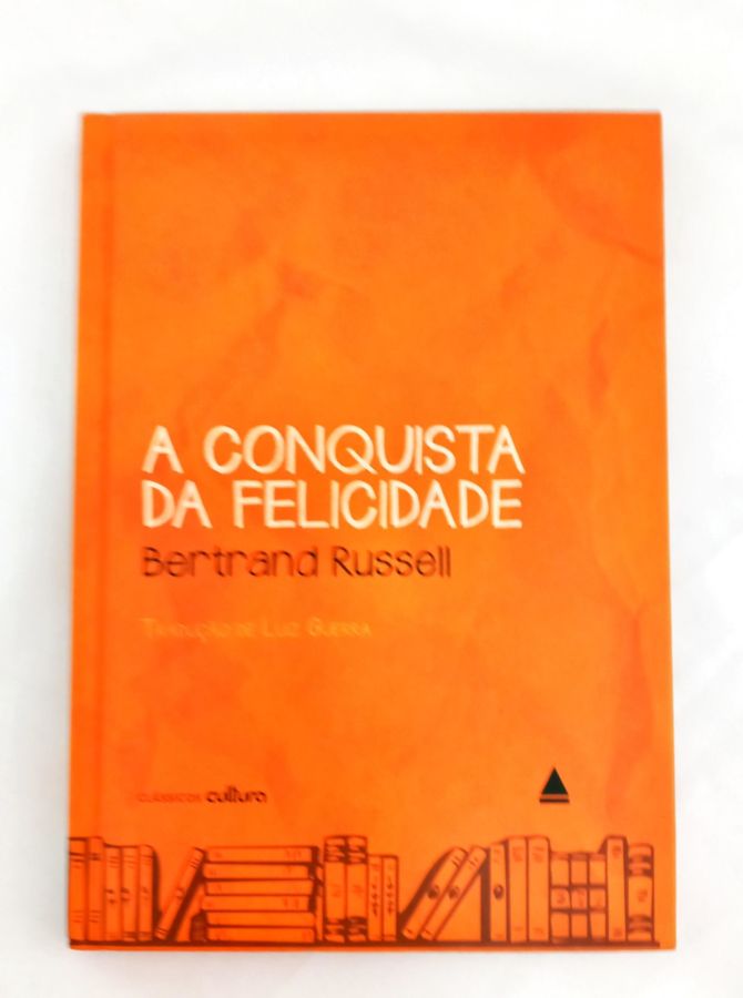 <a href="https://www.touchelivros.com.br/livro/a-conquista-da-felicidade/">A Conquista da Felicidade - Bertrand Russel</a>