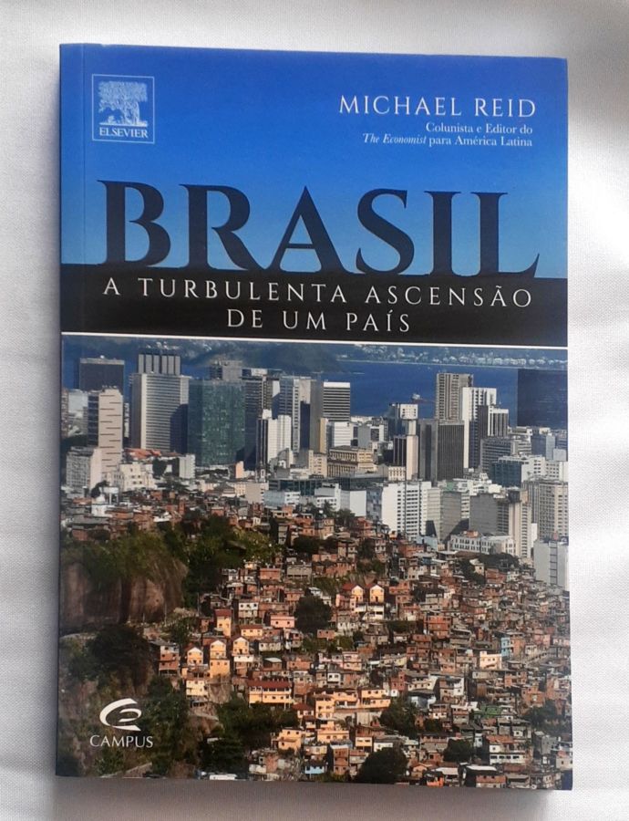 <a href="https://www.touchelivros.com.br/livro/brasil-a-turbulenta-ascensao/">Brasil a Turbulenta Ascensão - Michael Reid</a>