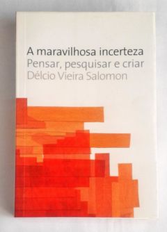 <a href="https://www.touchelivros.com.br/livro/a-maravilhosa-incerteza/">A Maravilhosa Incerteza - Delcio Vieira Salomon</a>