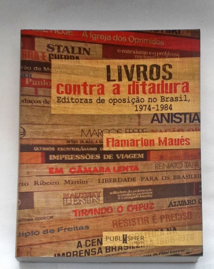 <a href="https://www.touchelivros.com.br/livro/livros-contra-a-ditadura/">Livros Contra a Ditadura - Flamarion Maués</a>