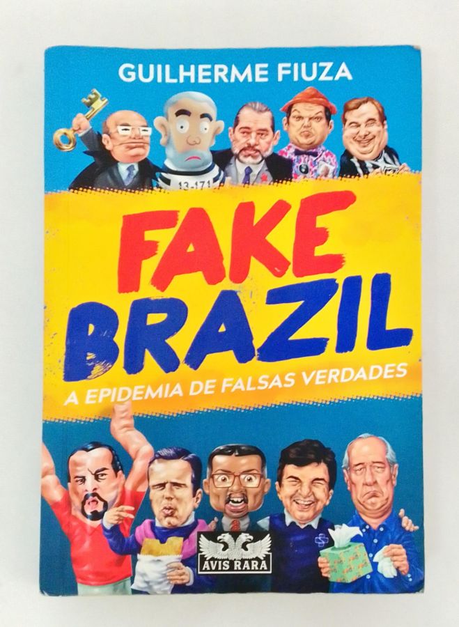 <a href="https://www.touchelivros.com.br/livro/fake-brazil-a-epidemia-de-falsas-verdades/">Fake Brazil: A Epidemia de Falsas Verdades - Guilherme Fiuza</a>
