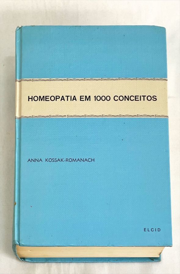 <a href="https://www.touchelivros.com.br/livro/homeopatia-em-1000-conceitos/">Homeopatia em 1000 Conceitos - Anna Kossak-Romanach</a>