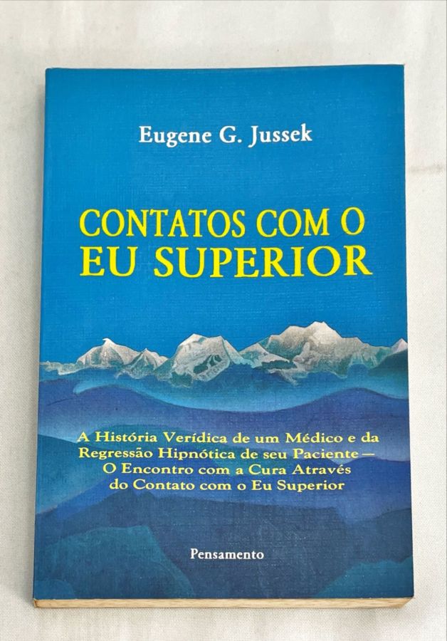 <a href="https://www.touchelivros.com.br/livro/contatos-com-o-eu-superior-2/">Contatos com o Eu Superior - Eugene G. Jussek</a>